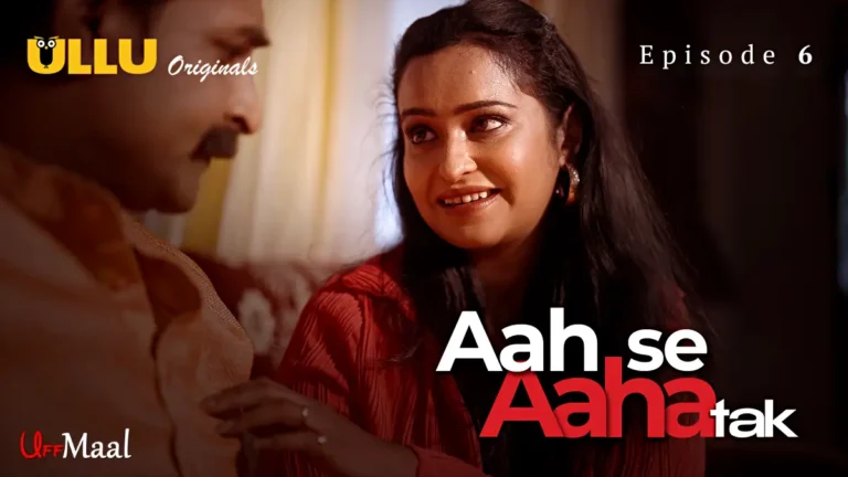Aah Se Aaha Tak Episode 6 Web Series