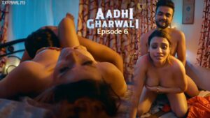 Aadhi Gharwali Episode 6