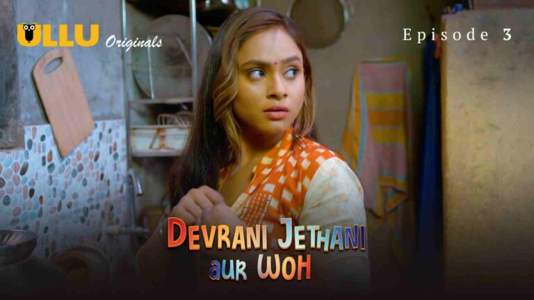 Devrani Jethani Aur Woh Episode 3
