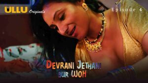 Devrani Jethani Aur Woh Episode 4