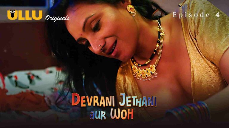 Devrani Jethani Aur Woh Episode 4